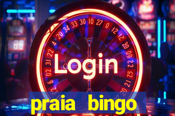 praia bingo dinheiro infinito 2022